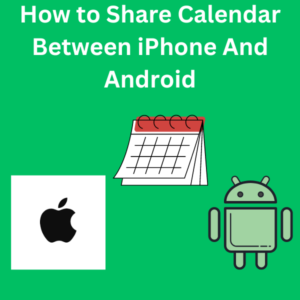 How to Share Calendar Between iPhone And Android