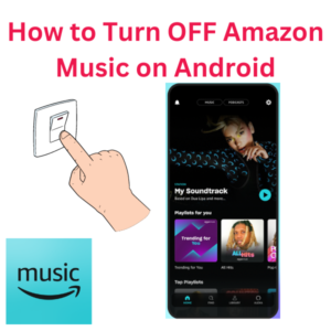 How to Turn OFF Amazon Music on Android