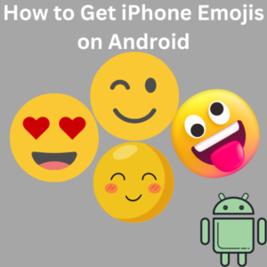 How to Get iPhone Emojis on Android