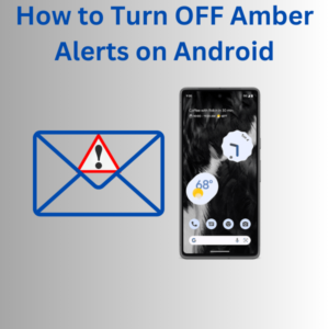 How to Turn OFF Amber Alerts on Android