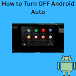 How to Turn OFF Android Auto