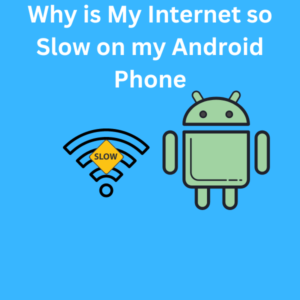 Why is My Internet so Slow on my Android Phone