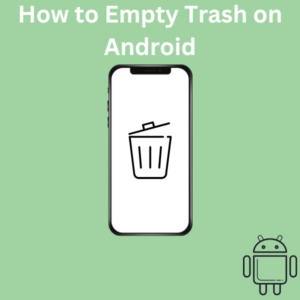 How to Empty Trash on Android