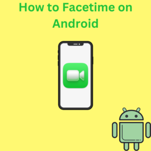 How to Facetime on Android