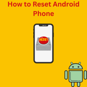 How to Reset Android Phone