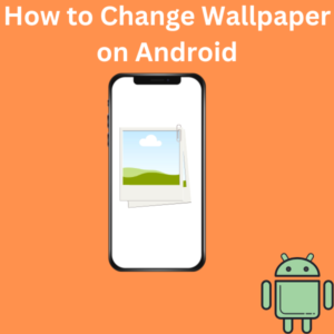 How to Change Wallpaper on Android