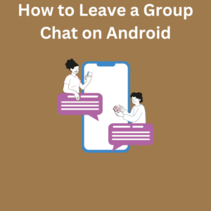 How to Leave a Group Chat on Android