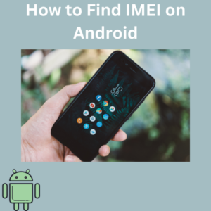 How to Find IMEI on Android