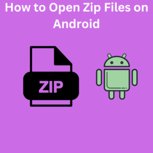 How to Open Zip Files on Android