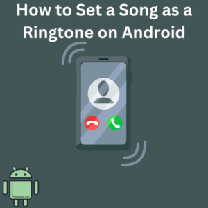 How to Set a Song as a Ringtone on Android